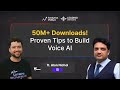 50M+ Downloads Unlocked: Tips to Building Impactful Voice AI