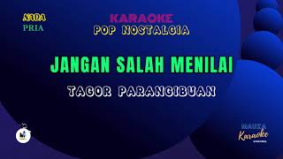 JANGAN SALAH MENILAI - TAGOR PANGARIBUAN #Karaoke Pop#Nostalgia#Nada Pria