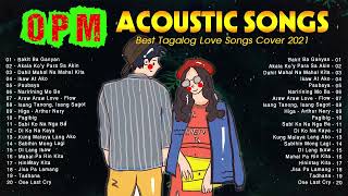Best OPM Acoustic Love Songs 2021 - Pampatulog Opm Tagalog Acoustic Cover Of Popular Songs Playlist
