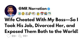 Wife Cheated With My Boss—So I Took His Job, Divorced Her, and Exposed Them Both to the World!