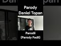 Daniel Topan, Parody #parodli #shorts