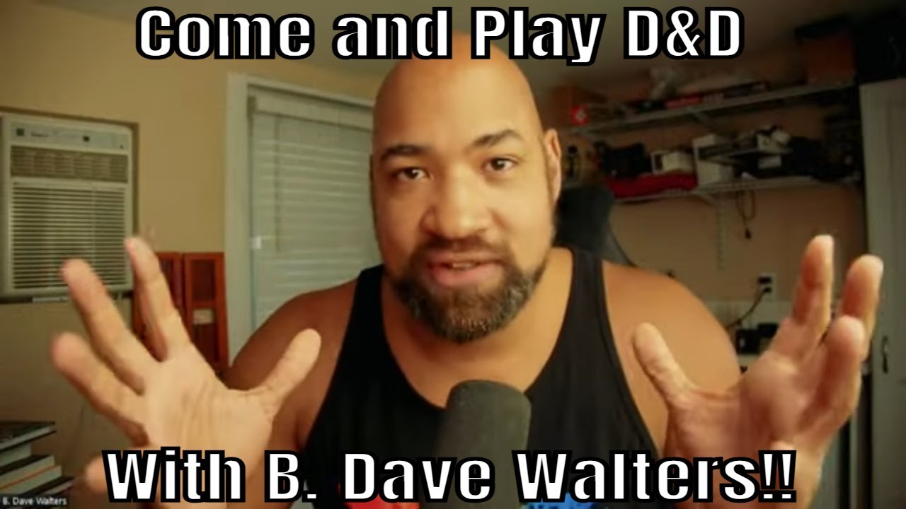 Come Play D&D With B. Dave Walters And Killer DM For A Multi-day ...