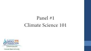 Panel #1: Climate Science 101