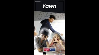 YAWNING | English Partner | Learn English |