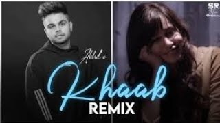 Khaab - Remix | Akhil | DJ Sumit Rajwanshi | @DJRIMIX| Latest Remix 2022
