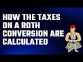 ROTH conversions: How the taxes are calculated