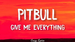 Pitbull - Give Me Everything Lyrics