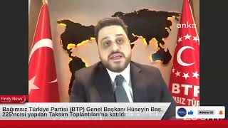 Bağımsız Türkiye Partisi BTP Genel Başkanı Hüseyin Baş, 225'ncisi yapılan Taksim Toplantıları'na kat