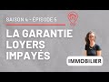 Garantie de loyer impayé : Bien la choisir ! - S4 E5