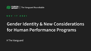 The Vanguard Roundtable: Gender Identity & New Considerations for Human Performance Programs