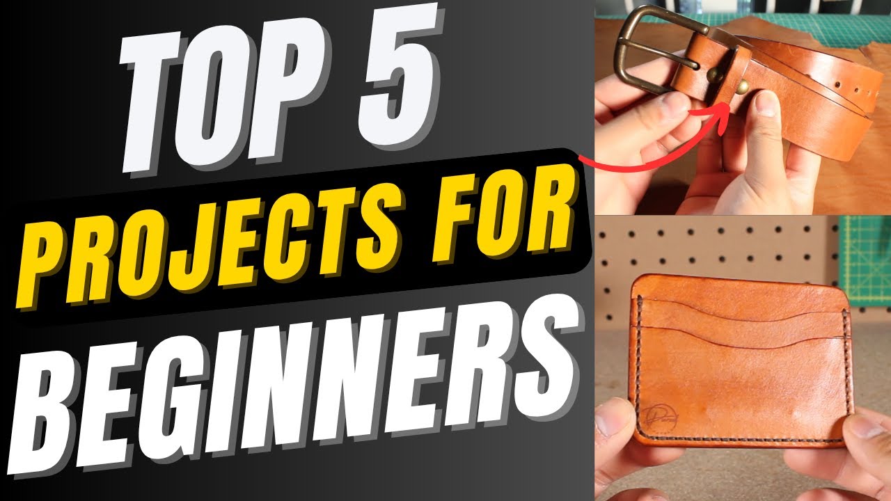 Top 5 Leather Projects Every Beginner Should Make And What You Ll