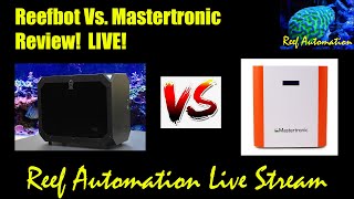 Reef Automation Reviews - Reefbot Vs. Mastertronic LIVE!