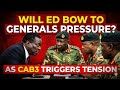 Will ED Bow to Generals' Pressure? CAB3 Triggers Political Tension