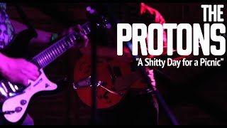 The Protons - A Shitty Day for a Picnic (Live)