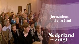 Nederland Zingt: Jeruzalem, stad van God