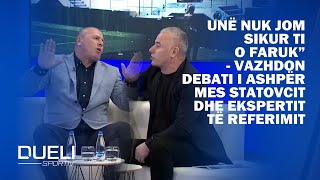 “Unë s'jom sikur ti o Faruk” - Vazhdon debati i ashpër mes Statovcit dhe ekspertit të referimit