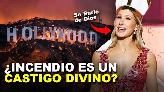 El precio de burlarse de Dios: Lecciones de los incendios en Hollywood