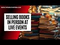 Selling Books In Person At Live Events With Mark Lefebvre