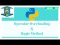 Operator Overloading & Magic Method ||Python tutorial