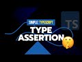 #17 Type Assertion | Simple TypeScript Course