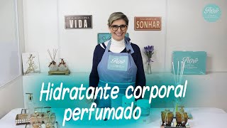 COMO FAZER HIDRATANTE? COM SUA ESSÊNCIA FAVORITA - FAÇA EM CASA