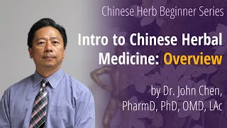 Intro to Chinese Herbal Medicine: Overview by John Chen