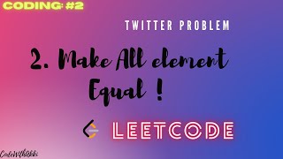 Minimum Moves to Equal Array Elements | Leetcode | Coding:#2