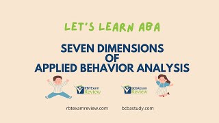 Seven Dimensions of Applied Behavior Analysis | ABA Terms | RBT and BCBA Exam Review