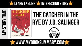 Learn English ⭐ Interesting Story ⭐ The Catcher in the Rye by J.D. Salinger ⭐ @Mybooksandstorytime