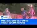 PM é flagrado jogando homem de ponte na zona sul de São Paulo | #SBTNews (03/12/24)