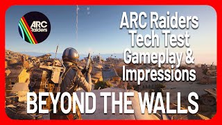 ARC Raiders Gameplay Breakdown And Impressions (Part 1) | Beyond The Walls | Ep 13