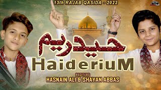 HAIDERIUM | 13 Rajab Manqabat 2022 | Hasnain Ali & Shayan Abbas | Mola Ali New Qasida 2022 | Qawwali