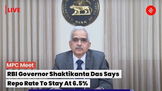 RBI Governor Shaktikanta Das Issues Monetary Policy Statement, Say Repo Rate To Stay At 6.5%
