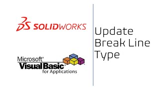 Solidworks VBA Macro – Update Break Line Type