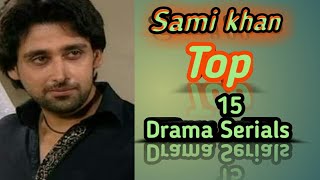 ||Sami khan|| ||Top|| ||15|| ||Drama||