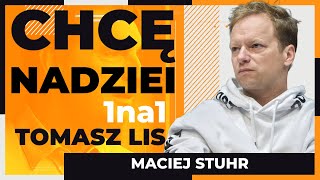 Tomasz Lis 1na1 Maciej Stuhr: Chcę nadziei!