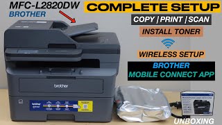 Brother MFC-L2820dw Setup, Install Toner, WiFi Setup, Brother Mobile Connect App, Print & Scan Test.