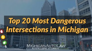 Michigan's Most Dangerous Intersections: Top 20 in 2018 | Michigan Auto Law