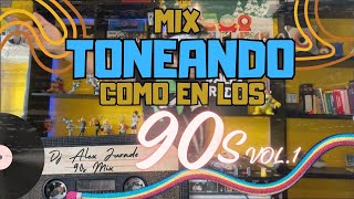 MIX TONEANDO COMO EN LOS 90S (OV7, MAGNETO, VENGABOYS, MDO, EL GENERAL, SELENA NATUSHA, CARRAPICHO)