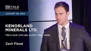 Zach Flood of Kenorland Minerals Ltd. presents at the Metals Investor Forum, January 27-28, 2023