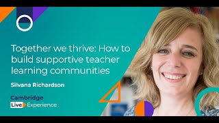 Silvana Richardson - Together we thrive: How to build supportive teacher learning communities