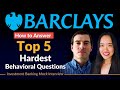 How to Answer The Top 5 Hardest Behavioral Questions | Barclays Investment Banking Mock Interview