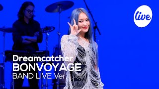 [4K] 드림캐쳐(Dreamcatcher) “BONVOYAGE” Band LIVE Concert 세계관 맛집 드캐의 밴드라이브💗 [it’s KPOP LIVE 잇츠라이브]