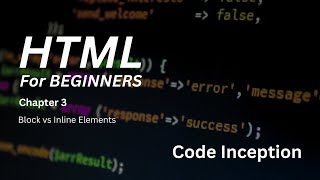 Chapter - 3 | HTML Block vs Inline Elements Explained with Examples | Beginner's Guide
