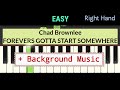 Chad Brownlee - FOREVERS GOTTA START SOMEWHERE - piano easiest right hand