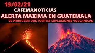 URGENTE " ALERTA GUATEMALA, VOLCAN DE PACAYA REGISTRA DOS FUERTES EXPLOSIONES" [19/FEBRERO/21]