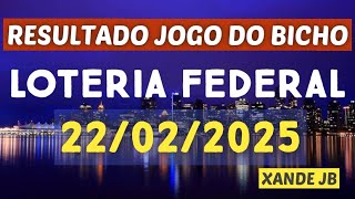 Resultado do jogo do bicho ao vivo LOTERIA FEDERAL | LOOK 19HS dia 22/02/2025 - Sábado