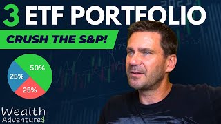 SIMPLE 3 Fund Portfolio to CRUSH the S&P and Build Your Million Dollar Account.