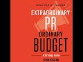 Extraordinary PR, Ordinary Budget Audiobook by Jennifer R. Farmer