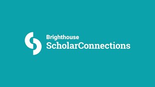 Brighthouse Scholar Connections Overview